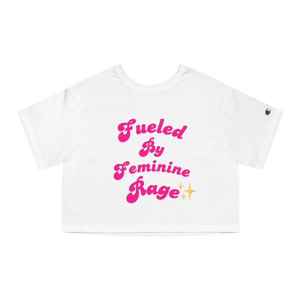 Fueled by Feminine Rage Crop Tee