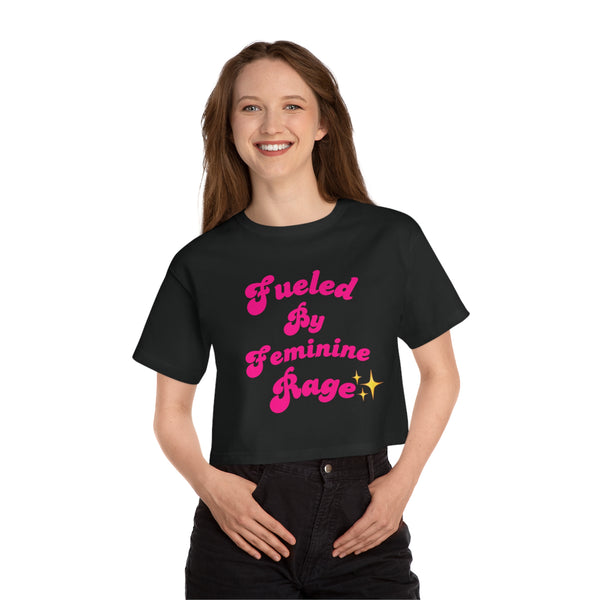 Fueled by Feminine Rage Crop Tee