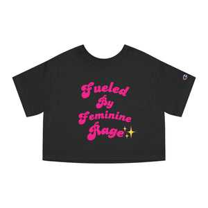 Fueled by Feminine Rage Crop Tee